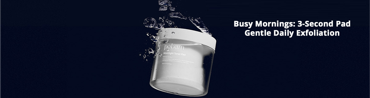 Busy Mornings : 3-Second Pad Geantle Daily Exfoliation